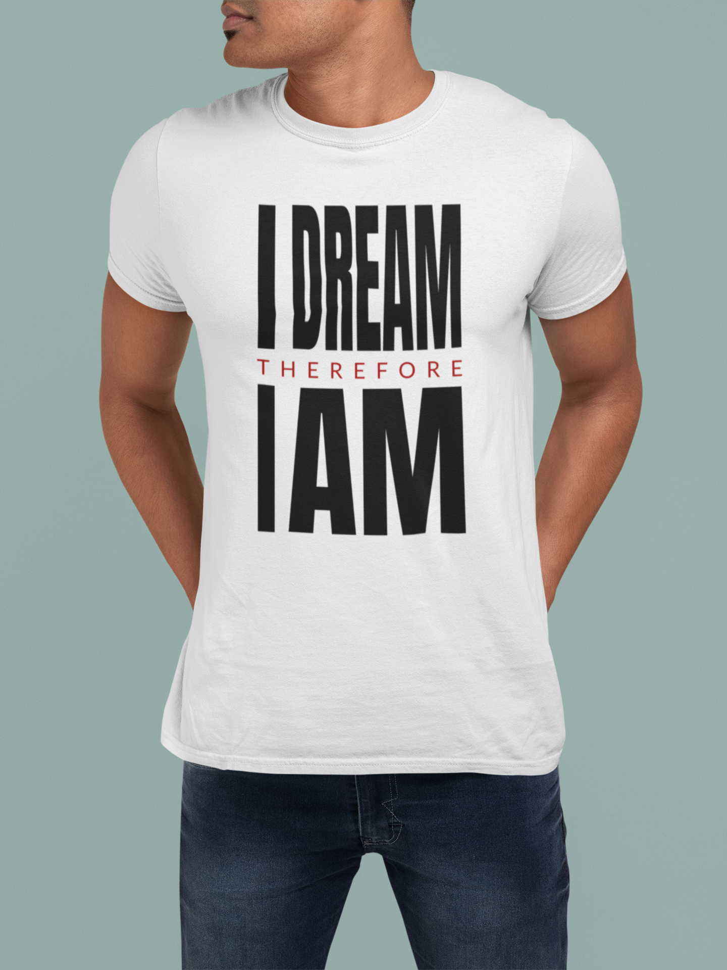 I Dream Therefore I AM - Unisex Classic Crew Neck Half Sleeve Cotton T-Shirt